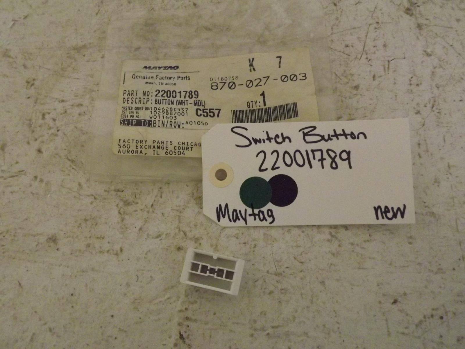 Maytag Washer/Dryer 22001789 Switch Button New Maytag Washer/Dryer 22001789 Switch Button New